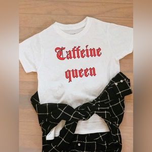 Caffeine queen tshirt